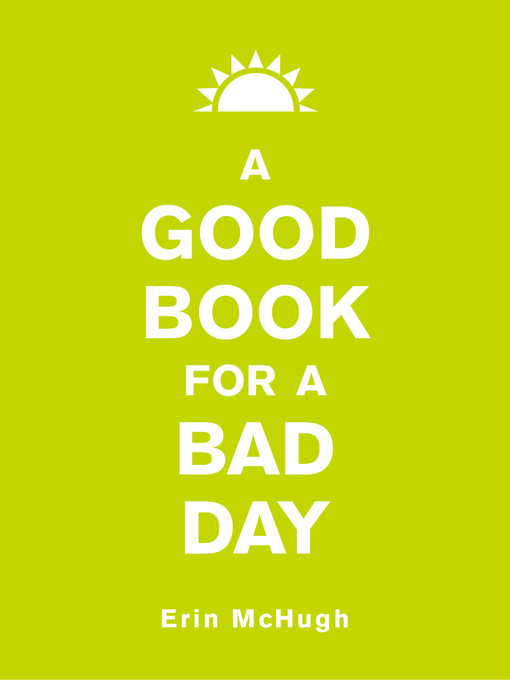 Title details for A Good Book for a Bad Day by Erin McHugh - Available